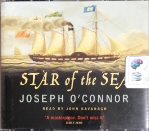 Star of the Sea written by Joseph O'Connor performed by John Kavanagh on CD (Abridged)